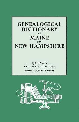 Sybil Noyes, Charles T. Libby, Walter G. Davis - Genealogical Dictionary of Maine & New Hampshire, Häftad