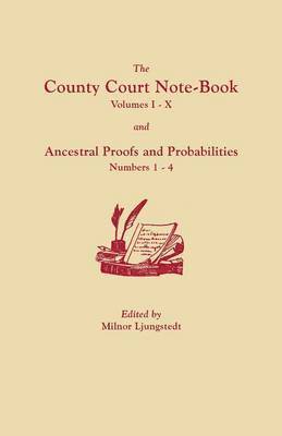County Court Note-Book and Ancestral Proofs and Probabilities 1