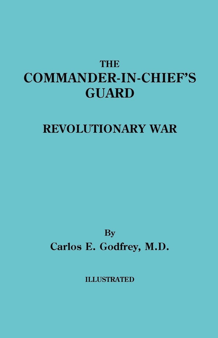 The Commander-in-Chief's Guard. Revolutionary War 1