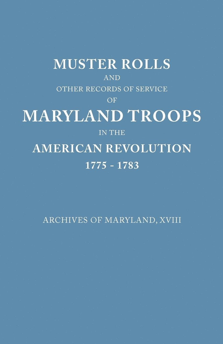 Muster Rolls and Other Records of Service of Maryland Troops in the American Revolution, 1775-1783, Häftad