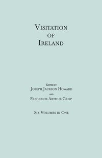 bokomslag Visitation of Ireland. Six Volumes in One. Each Volume Separately Indexed