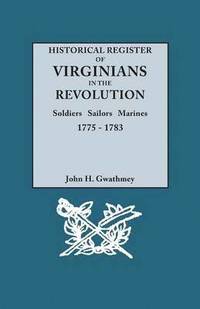 bokomslag Historical Register of Virginians in the Revolution