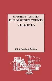 bokomslag Seventeenth Century Isle of Wight Co., Virginia