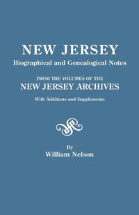 bokomslag New Jersey Biographical and Genealogical Notes. From the Volumes of the New Jersey Archives. With Additions and Supplements