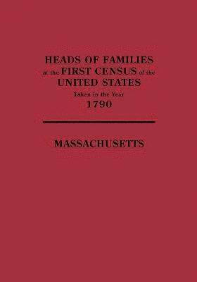Heads of Families at the First Census of the United States Taken in the Year 1790