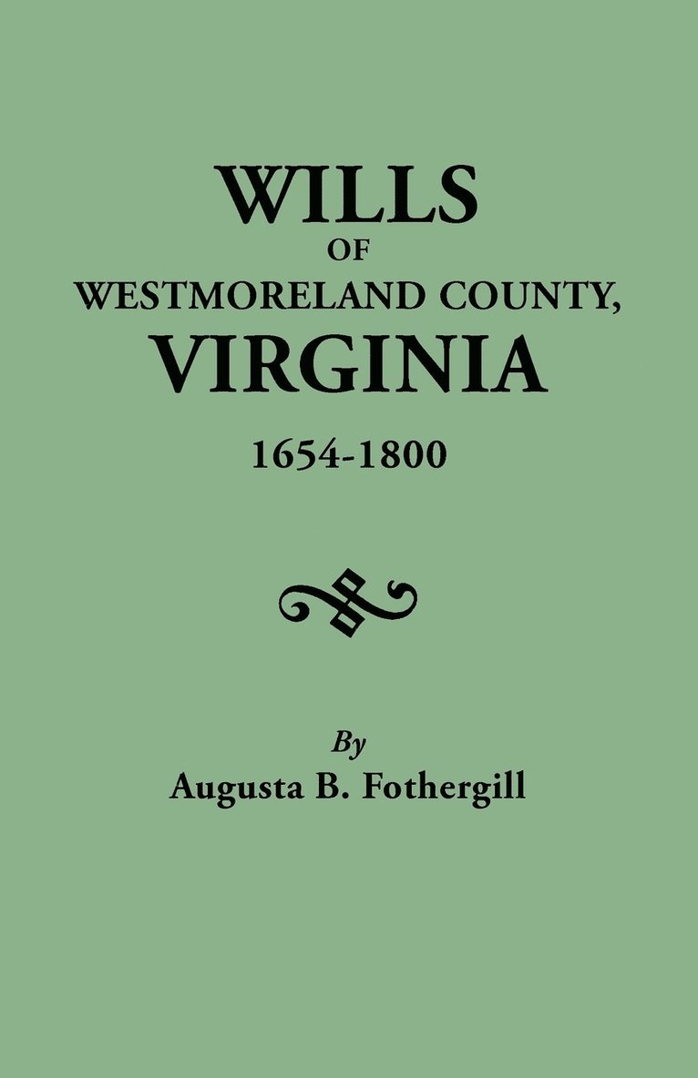 Wills of Westmoreland County, Virginia, 1654-1800 1