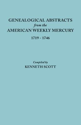 bokomslag Genealogical Abstracts from the American Weekly Mercury, 1719-1746