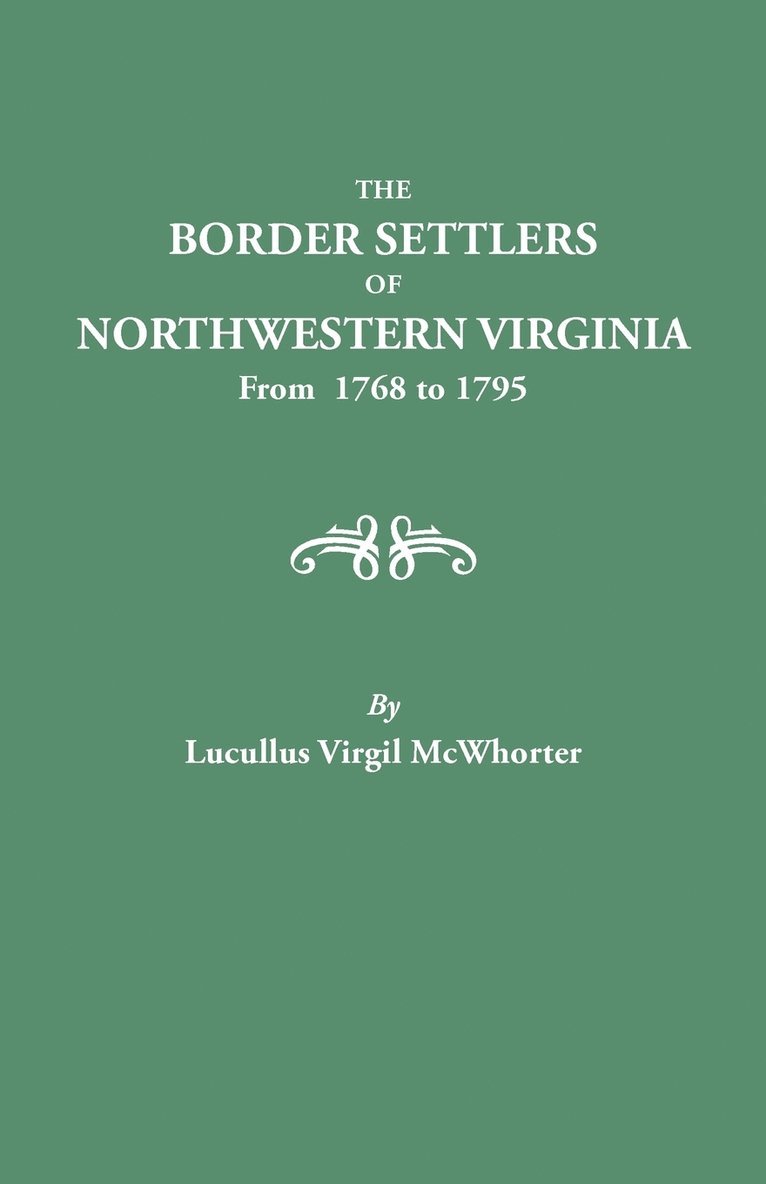 Border Settlers of Northeastern Virginia from 1768 to 1795 1