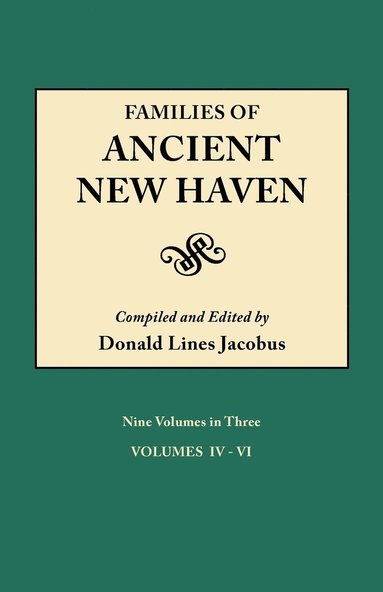 bokomslag Families of Ancient New Haven. Originally Published as &quot;New Haven Genealogical Magazine&quot;, Volumes I-VIII [1922-1932] and Cross-Index Volume [1939]. Nine Volumes in Three. Volume II (Volumes