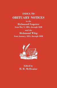 bokomslag Index to Obituary Notices in the Richmond Enquirer from May 9, 1804, Through 1828, and the Richmond Whig from January, 1824, Through 1838