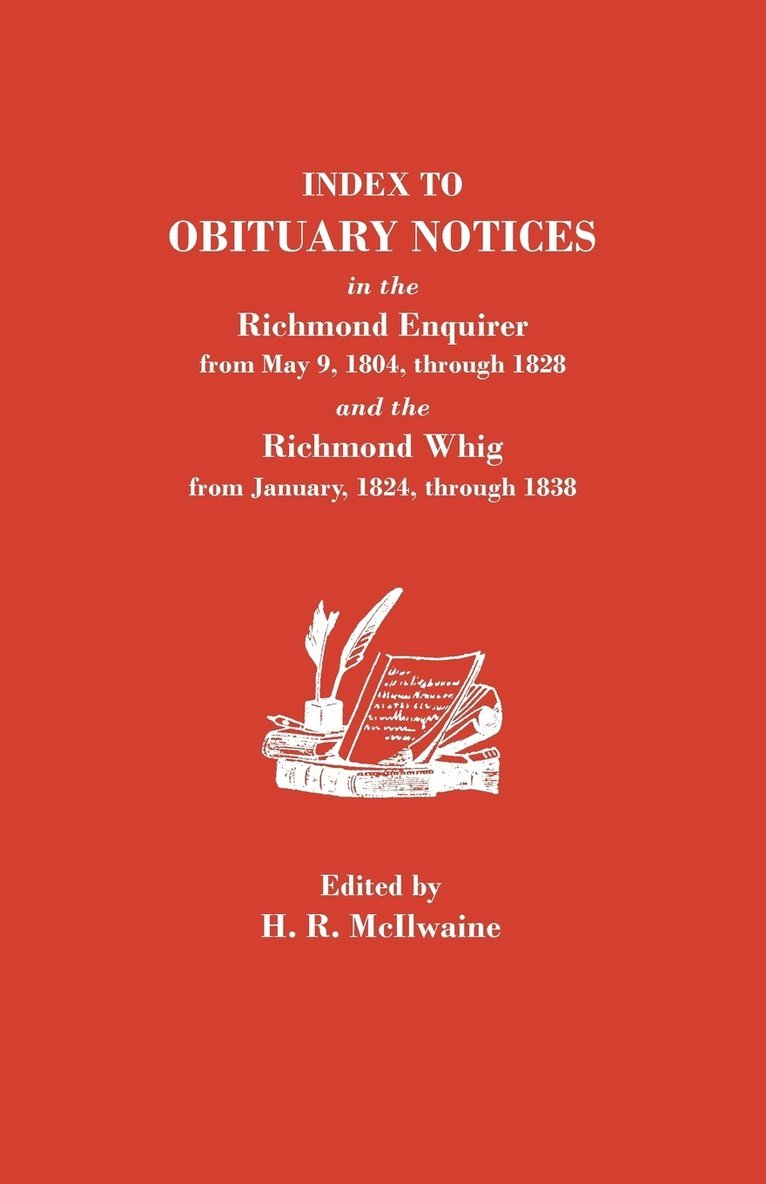 Index to Obituary Notices in the Richmond Enquirer from May 9, 1804, Through 1828, and the Richmond Whig from January, 1824, Through 1838