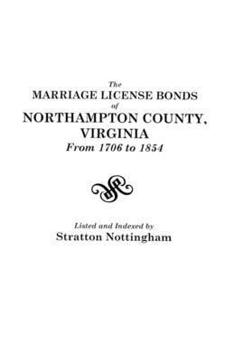 bokomslag Marriage License Bonds of Northampton County, Virginia from 1706 to 1854