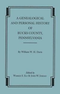 bokomslag Genealogical and Personal History of Bucks County, Pennsylvania