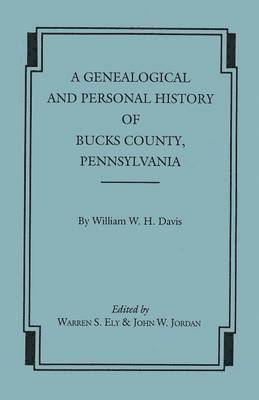 bokomslag Genealogical and Personal History of Bucks County, Pennsylvania