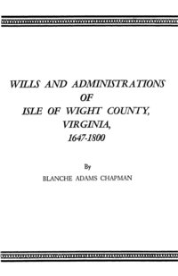 bokomslag Wills and Administrations of Isle of Wight County, Virginia, 1647-1800