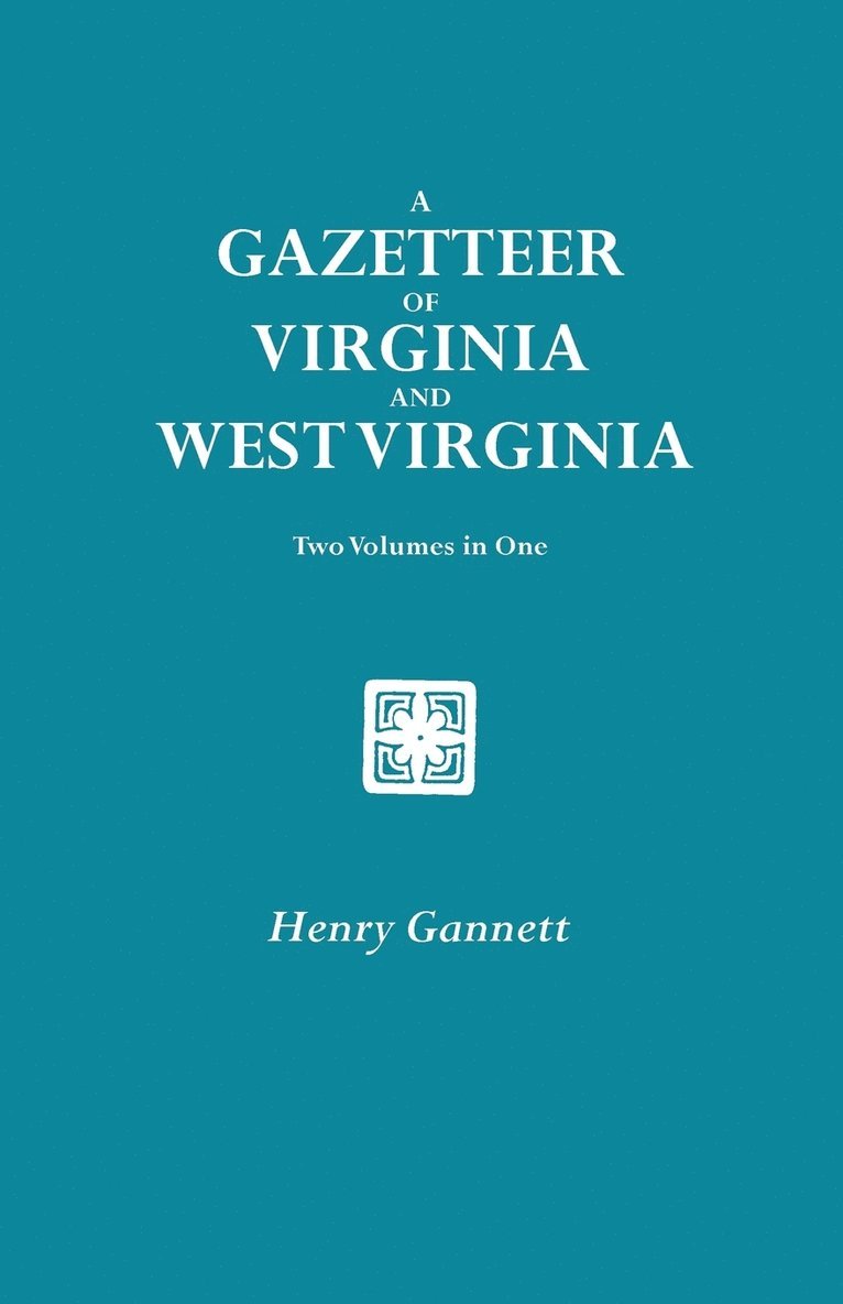 Gazetteer of Virginia and West Virginia. Two Volumes in One