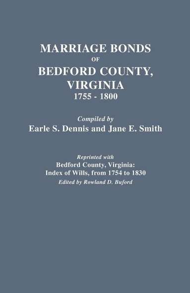 bokomslag Marriage Bonds of Bedford County, Virginia, 1755-1800