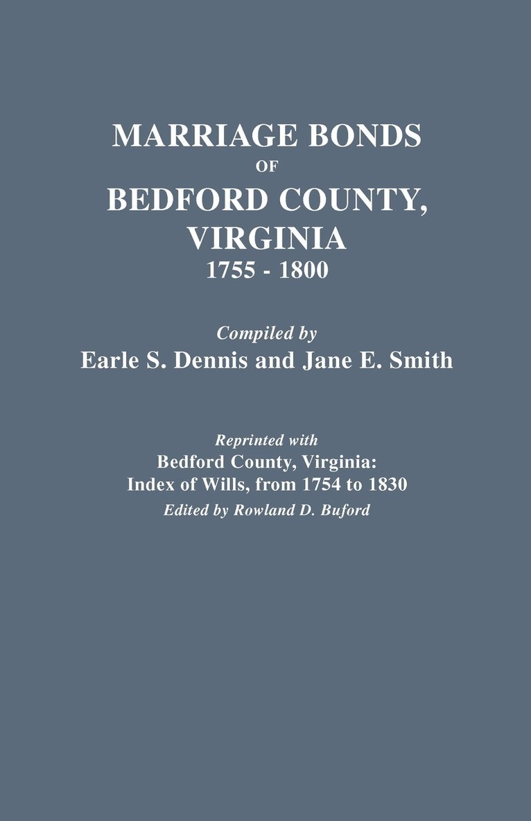 Jane E. Smith, Earle S. Dennis - Marriage Bonds of Bedford County, Virginia, 1755-1800, Häftad