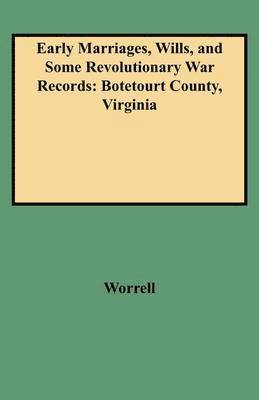 Worrell, Anne Lowry Worrell - Early Marriages, Wills, and Some Revolutionary War Records, Häftad