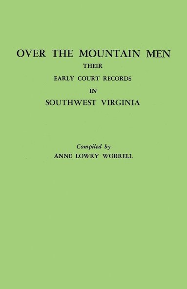 bokomslag Over the Mountain Men : Their Early Court Records in Southwest Virginia