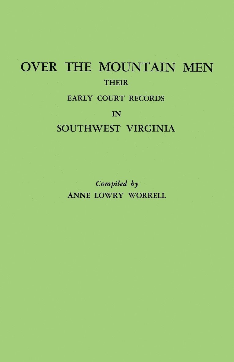 Over the Mountain Men : Their Early Court Records in Southwest Virginia