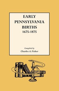 bokomslag Early Pennsylvania Births 1675-1875