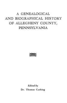bokomslag Genealogical and Biographical History of Allegheny County, Pennsylvania
