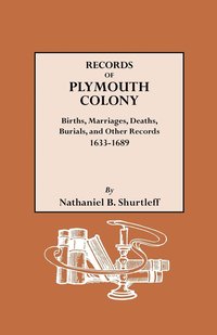 bokomslag Records of Plymouth Colony : Births, Marriages, Deaths, Burials and Other