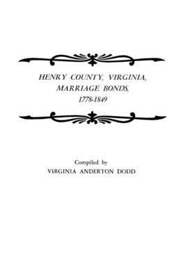 bokomslag Henry County, Virginia, Marriage Bonds, 1778-1849