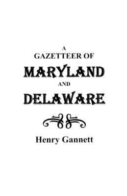 Gazetteer of Maryland and Delaware 1