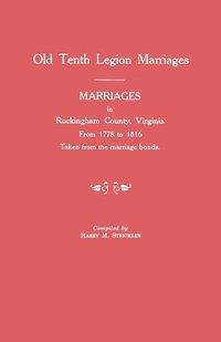 bokomslag Marriages in Rockingham County, Virginia, from 1778 to 1816. Taken from the Marriage Bonds [Old Tenth Legion Marriages]