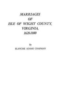 bokomslag Marriages of Isle of Wight County, Virginia, 1628-1800