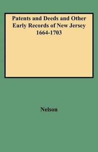 bokomslag Patents and Deeds and Other Early Records of New Jersey 1664-1703