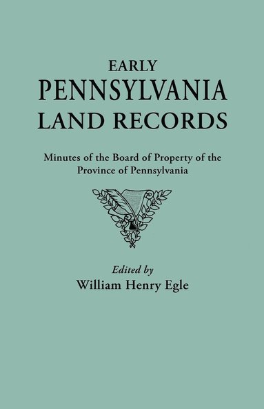 bokomslag Early Pennsylvania Land Records. Minutes of the Board of Property of the Province of Pennsylvania