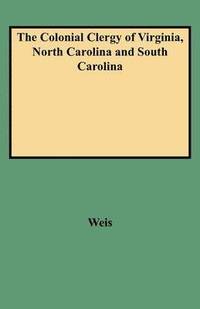 bokomslag The Colonial Clergy of Virginia, North Carolina and South Carolina