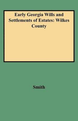Early Georgia Wills and Settlements of Estates 1
