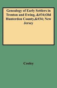 bokomslag Genealogy of Early Settlers in Trenton and Ewing, Old Hunterdon County, New Jersey