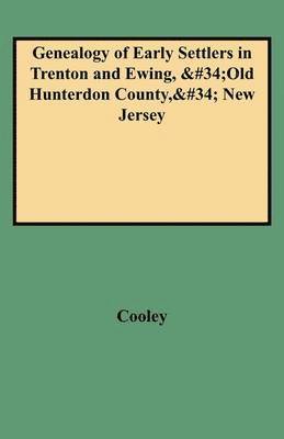 bokomslag Genealogy of Early Settlers in Trenton and Ewing, Old Hunterdon County, New Jersey