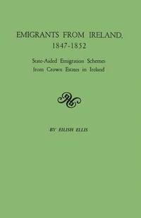 bokomslag Emigrants from Ireland, 1847-1852