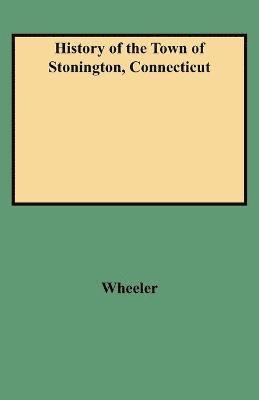 bokomslag History of the Town of Stonington, Connecticut