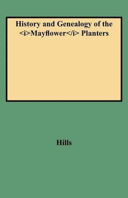 History and Genealogy of the Mayflower Planters 1