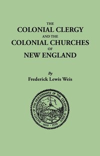 bokomslag The Colonial Clergy and the Colonial Churches of New England