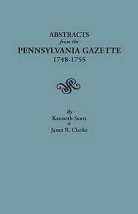 bokomslag Abstracts from the Pennsylvania Gazette, 1748-1755