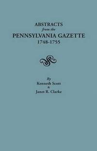 bokomslag Abstracts from the Pennsylvania Gazette, 1748-1755