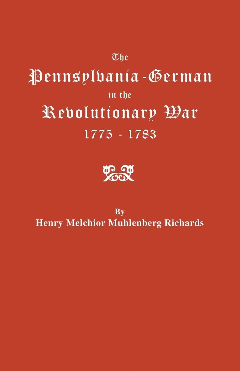 Henry Melchior Muhlenberg Richards - Pennsylvania-German in the Revolutionary War, 1775-1783, Häftad
