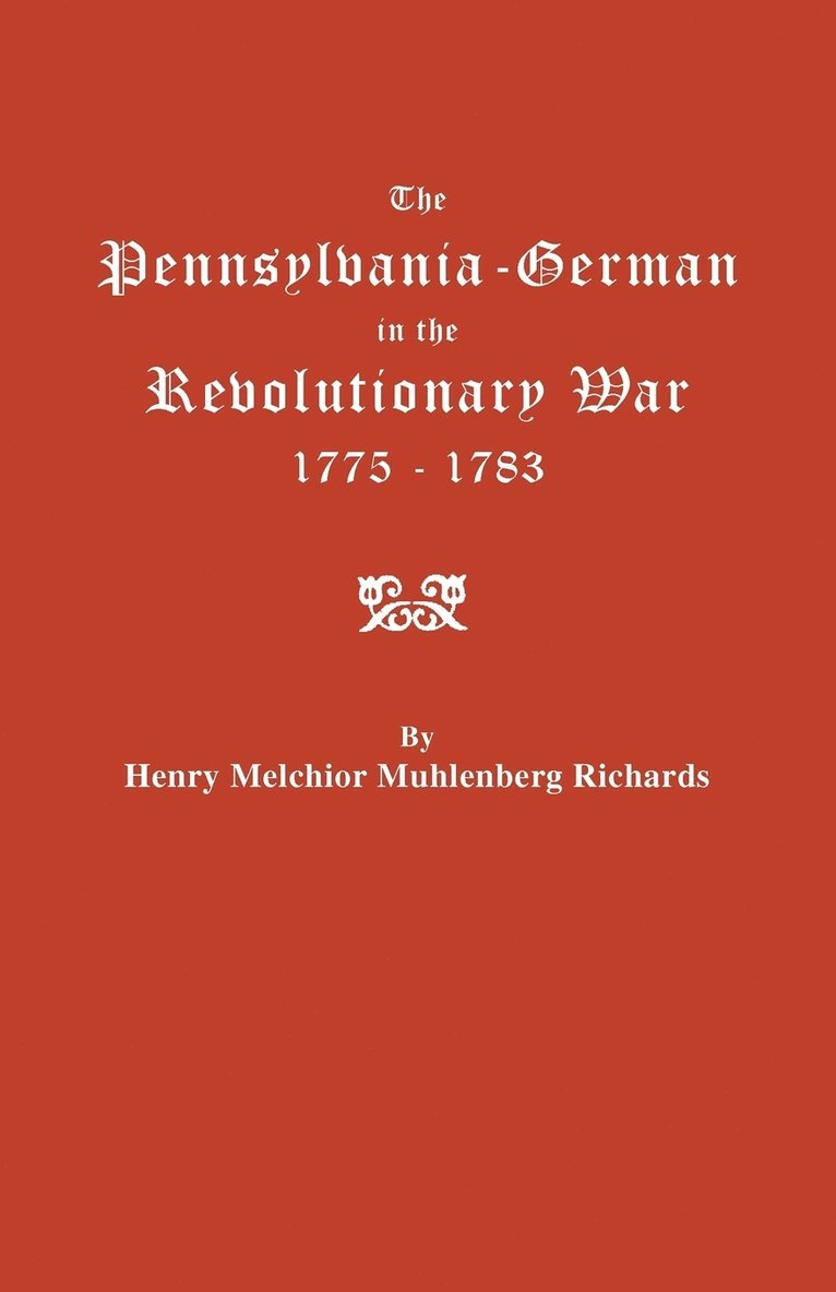 The Pennsylvania-German in the Revolutionary War, 1775-1783 1