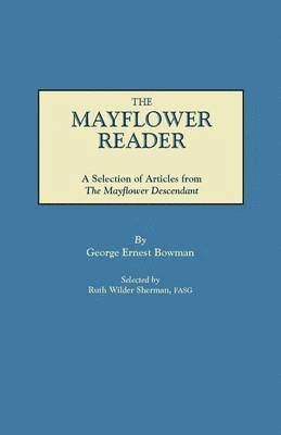 Mayflower Reader. a Selection of Articles from the Mayflower Descendant 1