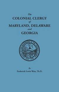 bokomslag Colonial Clergy of Maryland, Delaware and Georgia