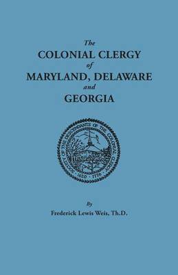 Colonial Clergy of Maryland, Delaware and Georgia 1