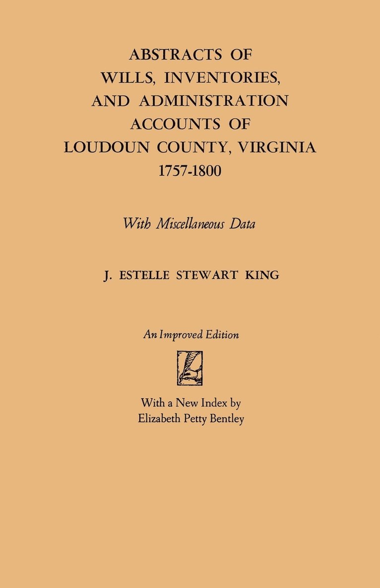 Abstracts of Wills, Inventories and Administration Accounts of Loudoun County, Virginia, 1757-1800 1